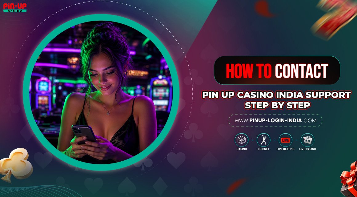 How-to-Contact-Pin-Up-Casino-India-Support-Step-by-Step How-to-Contact-Pin-Up-Casino-India-Support-Step-by-Step