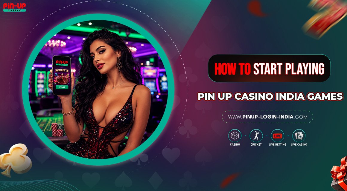How-to-Start-Playing-Pin-Up-Casino-India-Games
