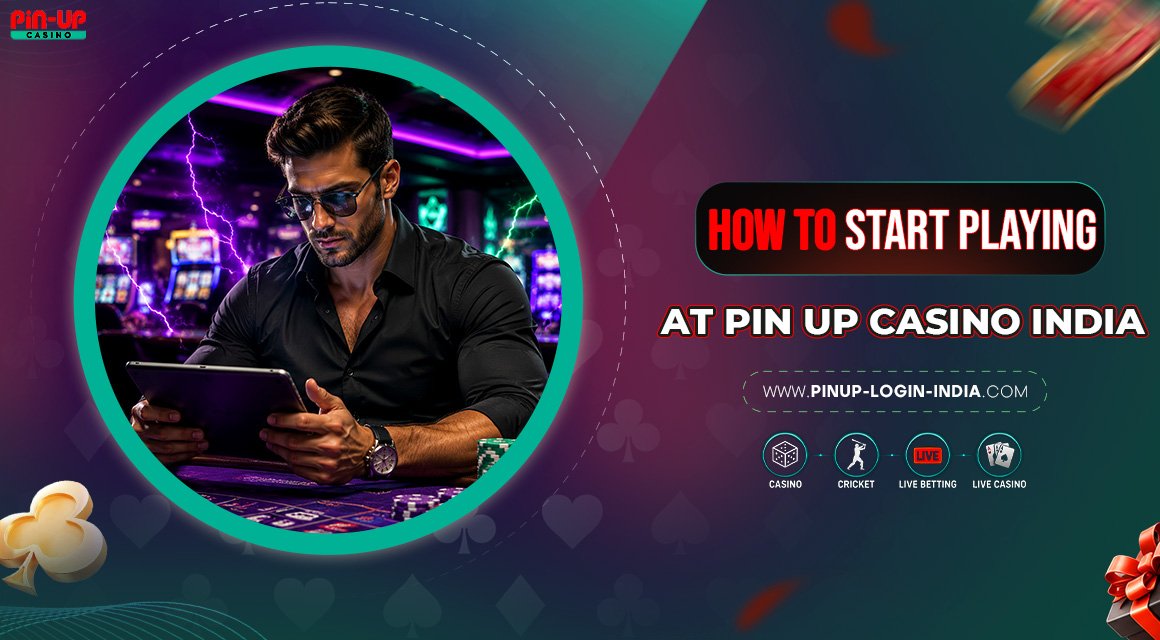 How-to-Start-Playing-at-Pin-Up-Casino-India How-to-Start-Playing-at-Pin-Up-Casino-India