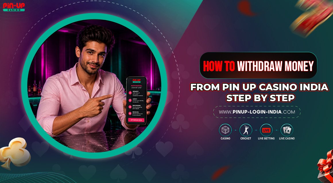 How-to-Withdraw-Money-from-Pin-Up-Casino-India-Step-by-Step How-to-Withdraw-Money-from-Pin-Up-Casino-India-Step-by-Step