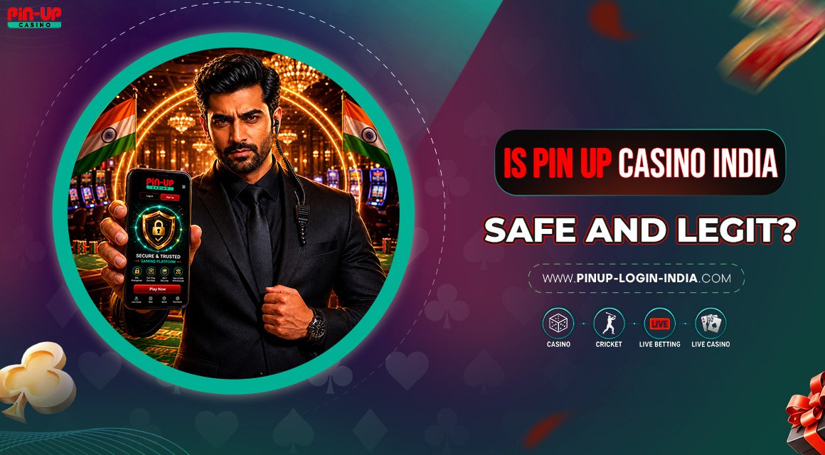Is-Pin-Up-Casino-India-Safe-and-Legit