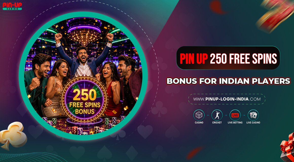 Pin-Up-250-Free-Spins-Bonus-for-Indian-Players Pin-Up-250-Free-Spins-Bonus-for-Indian-Players