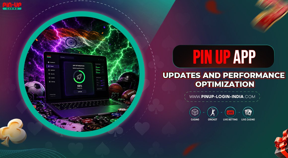Pin-Up-App-Updates-and-Performance-Optimization Pin-Up-App-Updates-and-Performance-Optimization