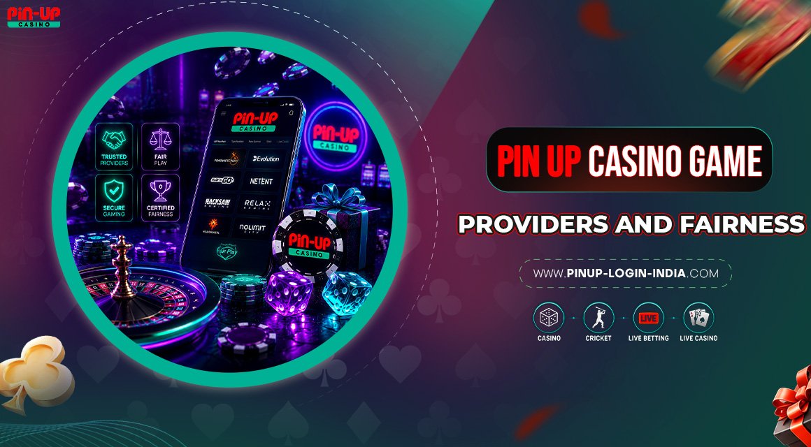Pin-Up-Casino-Game-Providers-and-Fairness