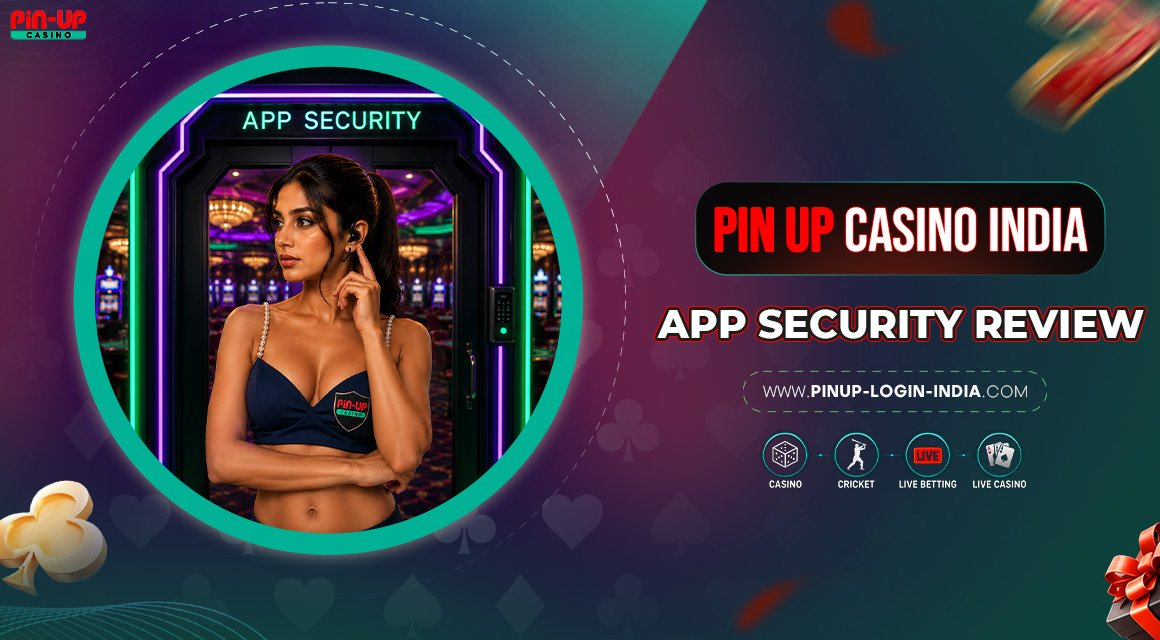 Pin-Up-Casino-India-App-Security-Review Pin-Up-Casino-India-App-Security-Review