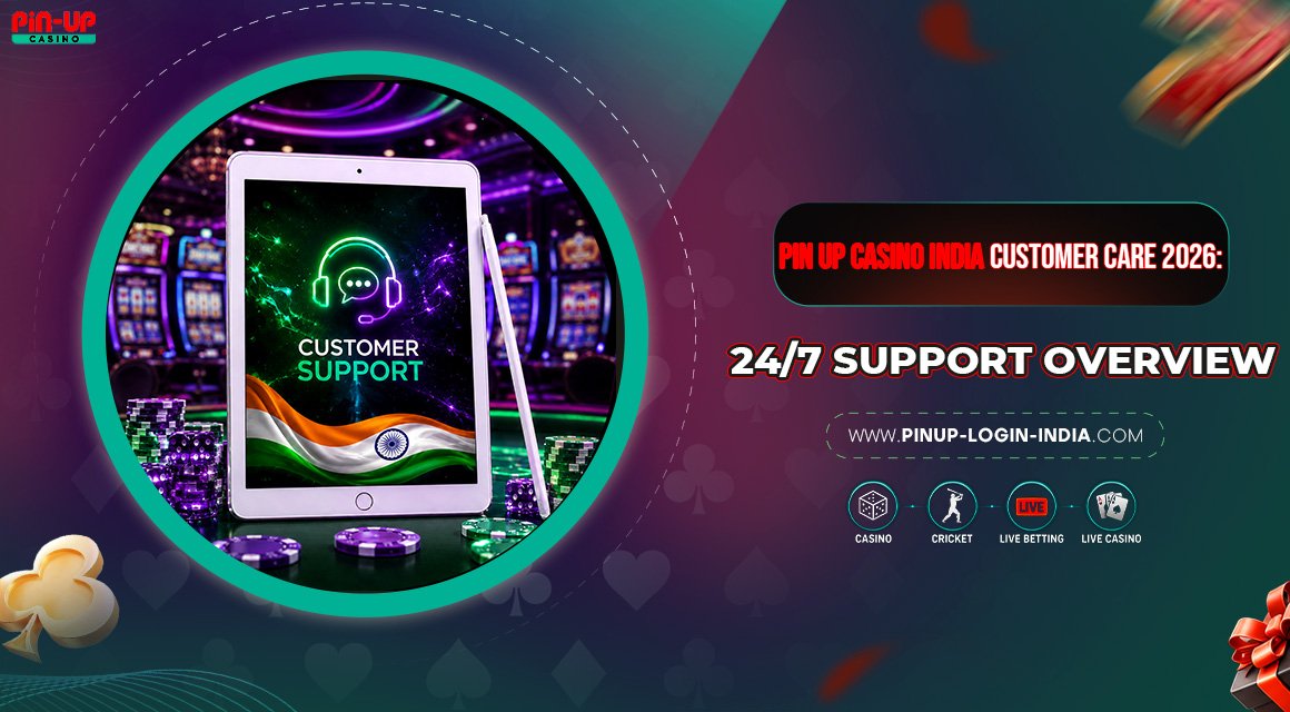 Pin-Up-Casino-India-Customer-Care-2026-24-7-Support-Overview Pin-Up-Casino-India-Customer-Care-2026-24-7-Support-Overview