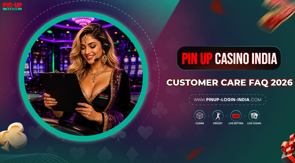 Pin-Up-Casino-India-Customer-Care-FAQ-2026 Pin-Up-Casino-India-Customer-Care-FAQ-2026