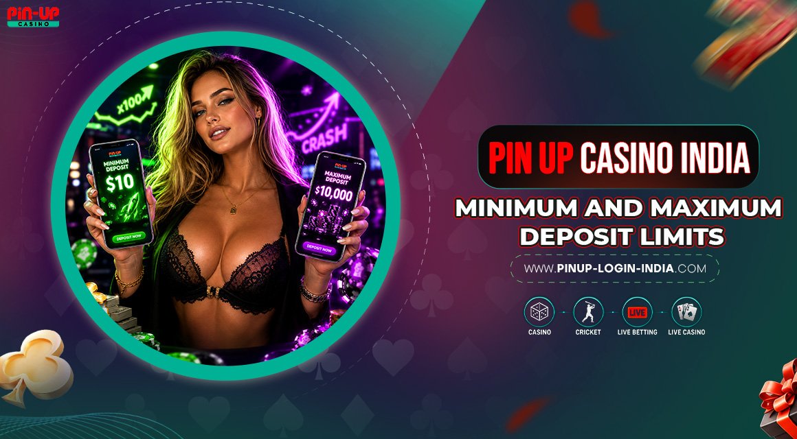 Pin-Up-Casino-India-Minimum-and-Maximum-Deposit-Limits Pin-Up-Casino-India-Minimum-and-Maximum-Deposit-Limits