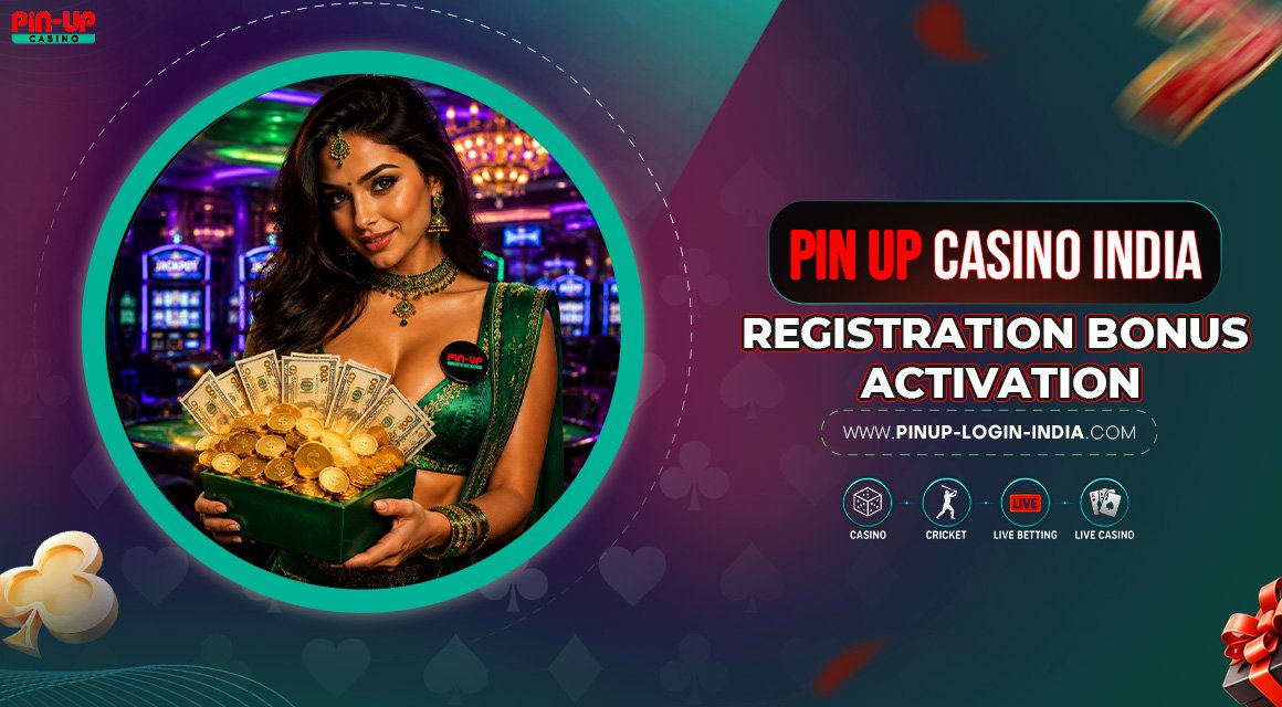 Pin-Up-Casino-India-Registration-Bonus-Activation