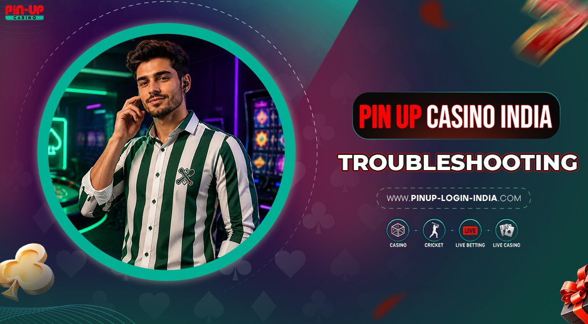 Pin-Up-Casino-India-Troubleshooting Pin-Up-Casino-India-Troubleshooting