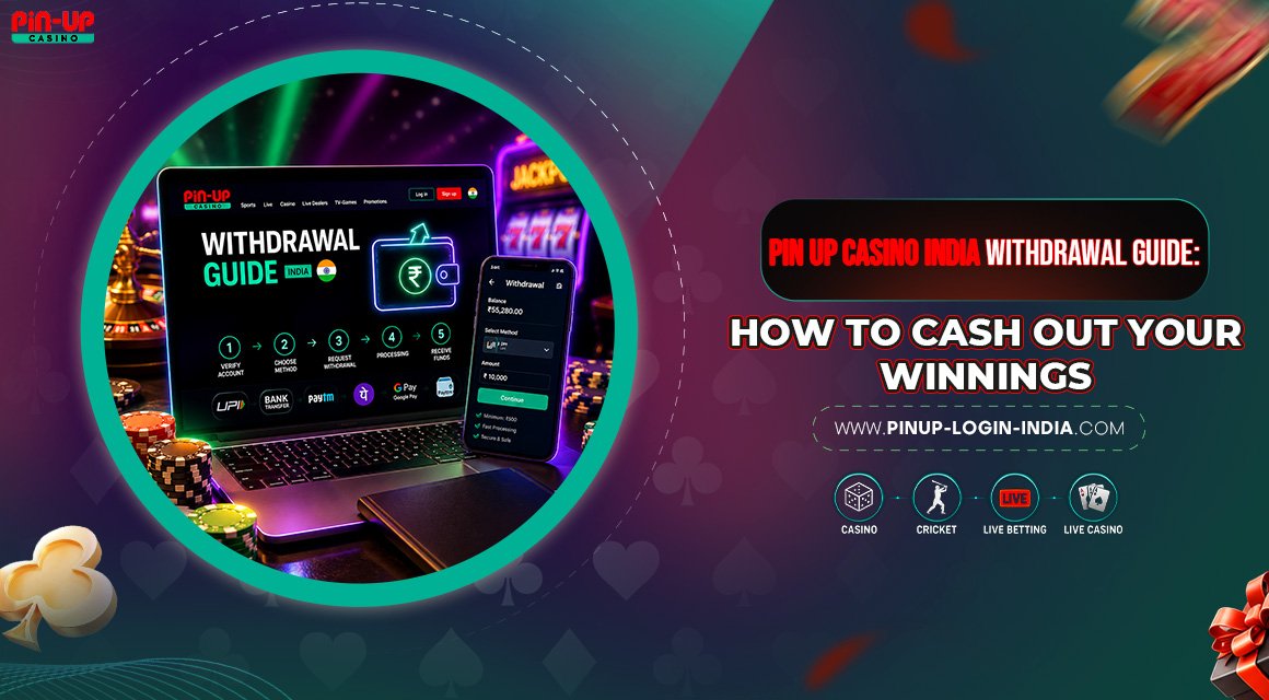 Pin-Up-Casino-India-Withdrawal-Guide-How-to-Cash-Out-Your-Winnings Pin-Up-Casino-India-Withdrawal-Guide-How-to-Cash-Out-Your-Winnings