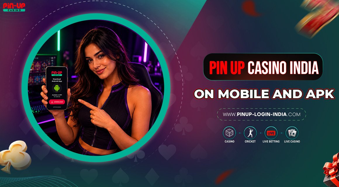 Pin-Up-Casino-India-on-Mobile-and-APK Pin-Up-Casino-India-on-Mobile-and-APK