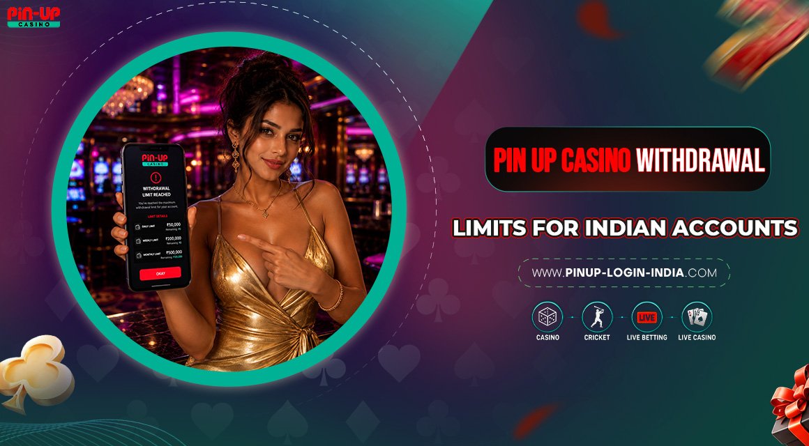 Pin-Up-Casino-Withdrawal-Limits-for-Indian-Accounts Pin-Up-Casino-Withdrawal-Limits-for-Indian-Accounts