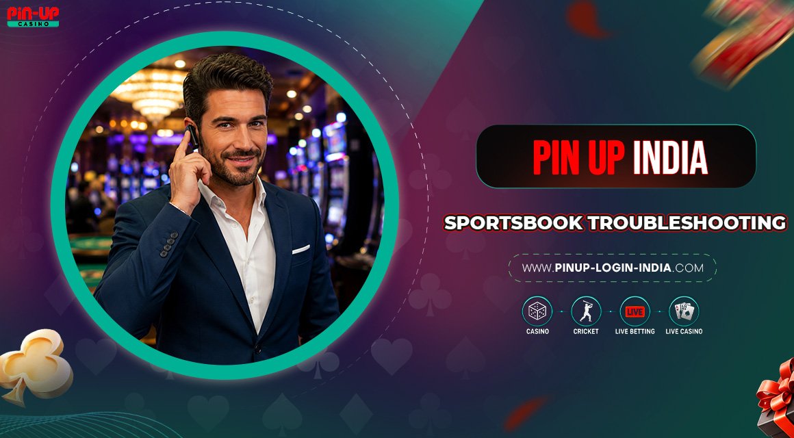 Pin-Up-India-Sportsbook-Troubleshooting